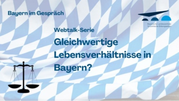 Bayern im Gespräch: Gleiche Lebensverhältnisse in Bayern?